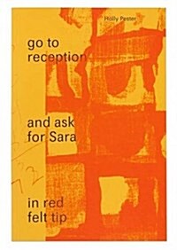 Go to Reception and Ask for Sara in Red Felt Tip (Paperback)