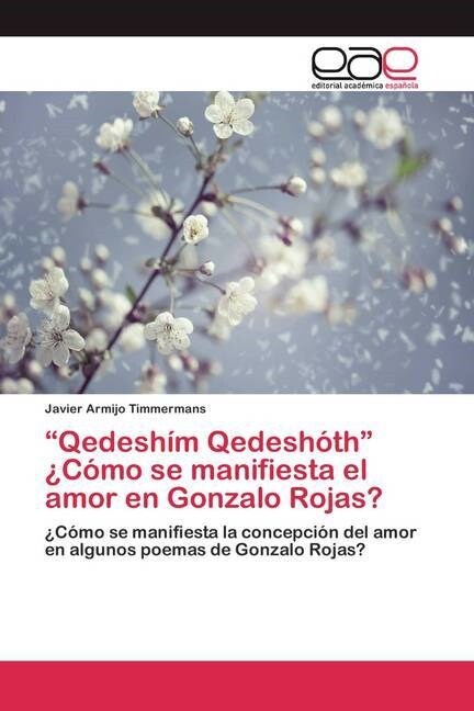 Qedesh? Qedesh?h 풠?o se manifiesta el amor en Gonzalo Rojas? (Paperback)