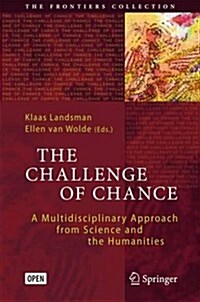 The Challenge of Chance: A Multidisciplinary Approach from Science and the Humanities (Hardcover, 2016)