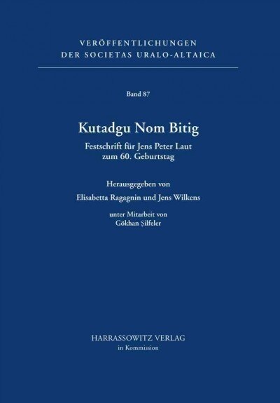 Kutadgu Nom Bitig. Festschrift Fur Jens Peter Laut Zum 60. Geburtstag (Paperback)