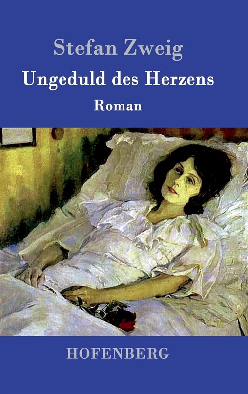 Ungeduld des Herzens: Roman (Hardcover)