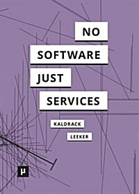 There Is No Software, There Are Just Services (Paperback)