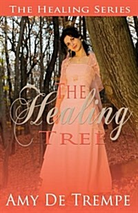 The Healing Tree: The Healing Trilogy (Paperback)