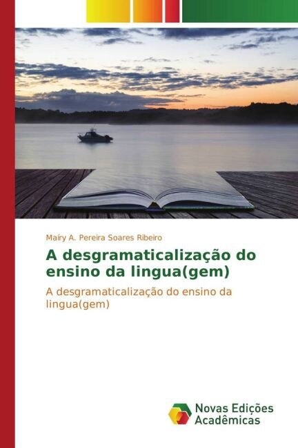 A desgramaticaliza豫o do ensino da lingua(gem) (Paperback)