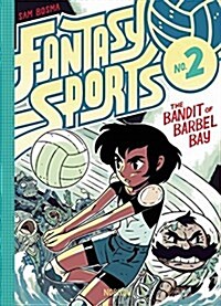 Fantasy Sports No.2 : The Bandit of Barbel Bay (Hardcover)