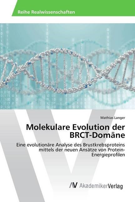 Molekulare Evolution Der Brct-Domane (Paperback)