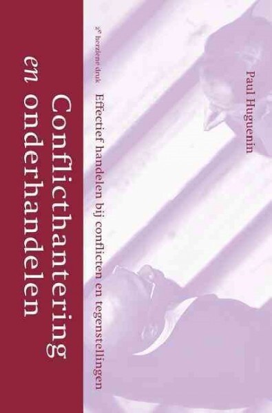 Conflicthantering En Onderhandelen: Effectief Handelen Bij Conflicten En Tegenstellingen (Hardcover, 2, 2004)