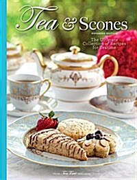Tea & Scones (Updated Edition): The Ultimate Collection of Recipes for Teatime (Hardcover)