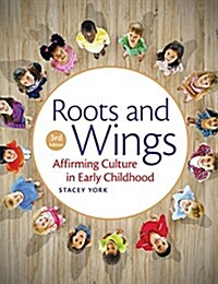 Roots and Wings: Affirming Culture and Preventing Bias in Early Childhood (Paperback)