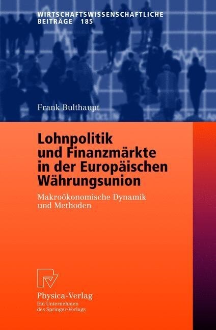 Lohnpolitik Und Finanzm?kte in Der Europ?schen W?rungsunion: Makro?onomische Dynamik Und Methoden (Paperback, 2001)