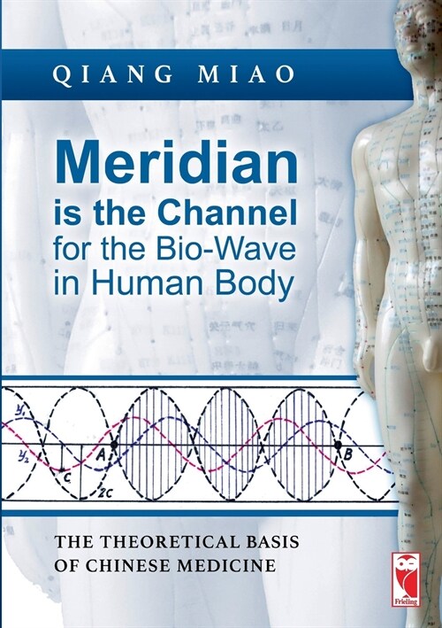 Meridian Is the Channel for the Bio-Wave in Human Body (Paperback)