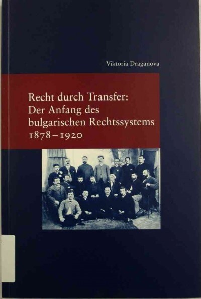 Recht Durch Transfer: Der Anfang Des Bulgarischen Rechssystems 1878-1920 (Paperback)