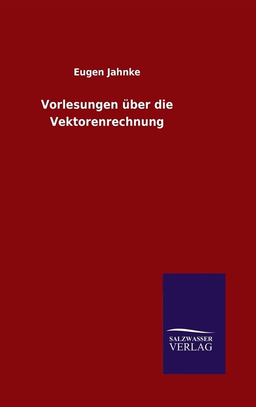 Vorlesungen ?er die Vektorenrechnung (Hardcover)