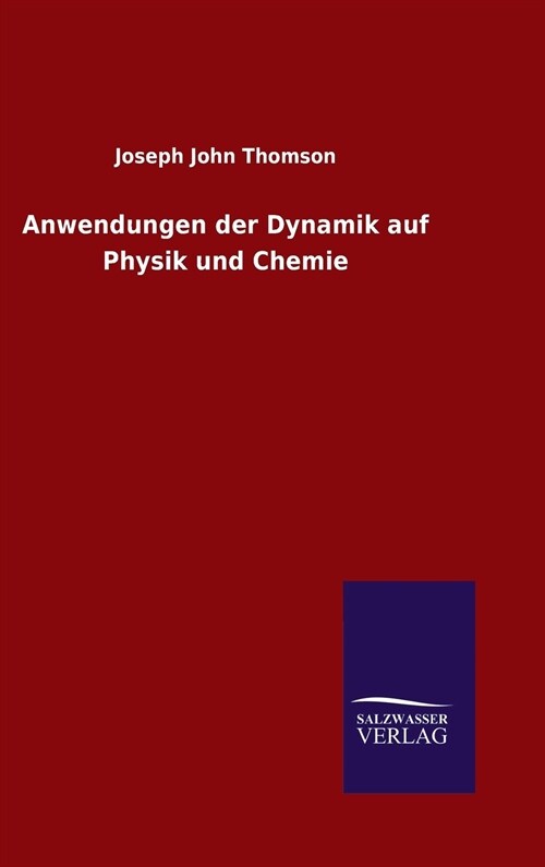 Anwendungen Der Dynamik Auf Physik Und Chemie (Hardcover)