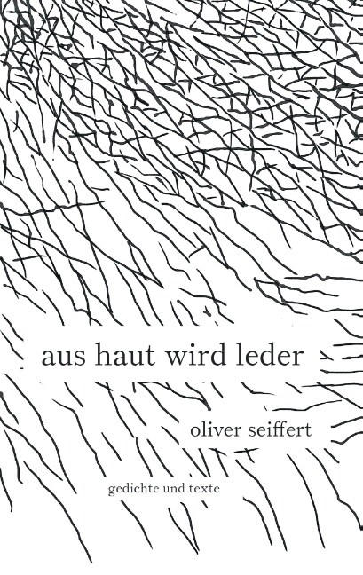 Aus Haut wird Leder: Gedichte und Texte (Paperback)