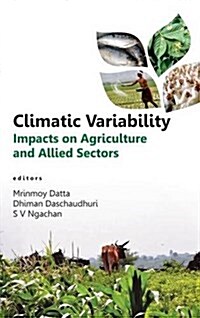 Climatic Variability: Impacts on Agriculture and Allied Sectors (Hardcover)