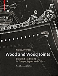 Wood and Wood Joints: Building Traditions of Europe, Japan and China (Hardcover, 3)