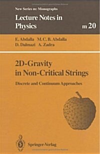 2D-Gravity in Non-Critical Strings: Discrete and Continuum Approaches (Hardcover)
