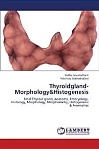 Thyroidgland-Morphology&histogenesis (Paperback)