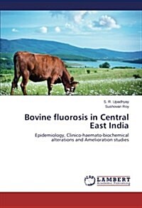 Bovine Fluorosis in Central East India (Paperback)