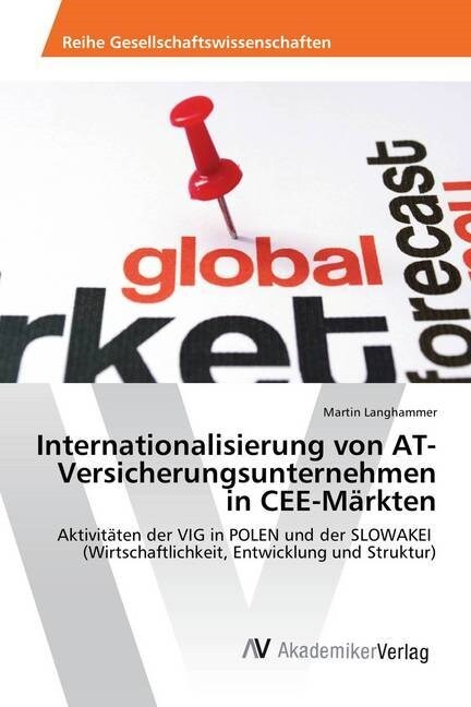 Internationalisierung Von At-Versicherungsunternehmen in Cee-Markten (Paperback)
