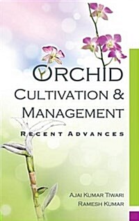 Orchid Cultivation and Management (Hardcover)