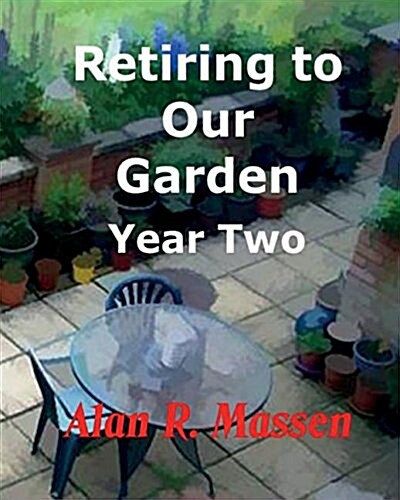 Retiring to Our Garden : Year Two (Paperback)