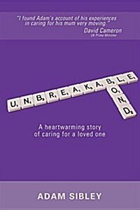 Unbreakable Bond : A Heartwarming Story of Caring for a Loved One (Paperback)