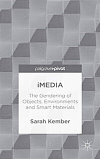 Imedia : The Gendering of Objects, Environments and Smart Materials (Hardcover)