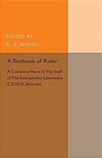 A Textbook of Radar : A Collective Work by the Staff of the Radiophysics Laboratory C.S.I.R.O Australia (Paperback)
