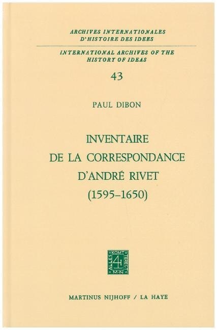 Inventaire de la Correspondance dAndr?Rivet (1595-1650) (Hardcover, 1971)