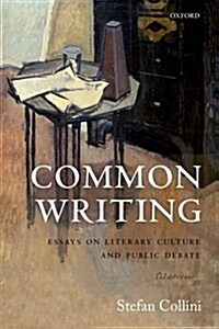 Common Writing : Essays on Literary Culture and Public Debate (Hardcover)