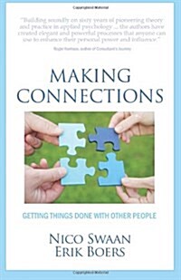 Making Connections : Getting Things Done With Other People (Paperback)