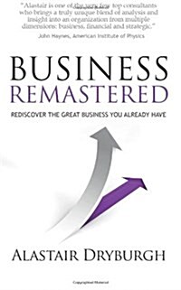 Business Remastered - Discover the Great Business You Already Have (Paperback)