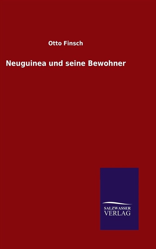 Neuguinea Und Seine Bewohner (Hardcover)