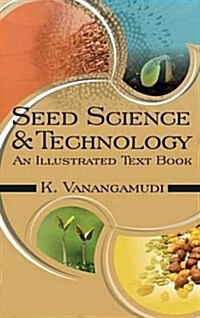 Seed Science Andtechnology: An Illustrated Textbook (Hardcover)