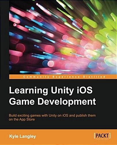 Learning Unity iOS Game Development (Paperback)