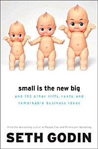 [중고] Small Is the New Big: And 183 Other Riffs, Rants, and Remarkable Business Ideas (Hardcover)