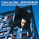 L`Arc~en~Ciel - Dive To Blue