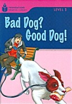 [중고] Bad Dog? Good Dog! (Paperback)