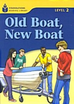 Old Boat, New Boat: Foundations Reading Library 2 (Paperback)