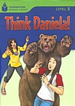 [중고] Think Daniela!: Foundations Reading Library 5 (Paperback)