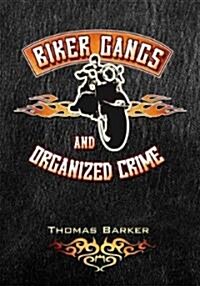 Biker Gangs and Organized Crime (Paperback, New)