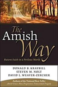 [중고] The Amish Way: Patient Faith in a Perilous World (Hardcover)