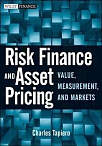 Risk Finance and Asset Pricing: Value, Measurements, and Markets (Hardcover)