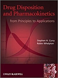 Drug Disposition and Pharmacokinetics: From Principles to Applications (Hardcover)