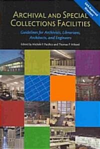 Archival and Special Collections Facilities: Guidelines for Archivists, Librarians, Architects, and Engineers (Paperback)