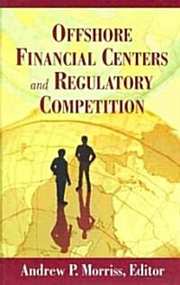 Offshore Financial Centers and Regulatory Competition (Hardcover)