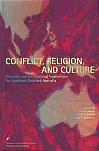 Conflict, Religion, and Culture: Domestic and International Implications for Southeast Asia and Australia (Paperback)