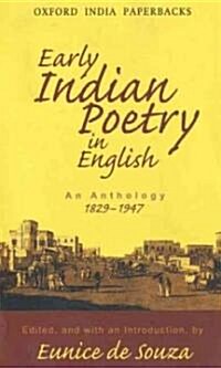 Early Indian Poetry in English: An Anthology 1829-1947 (Paperback, UK)